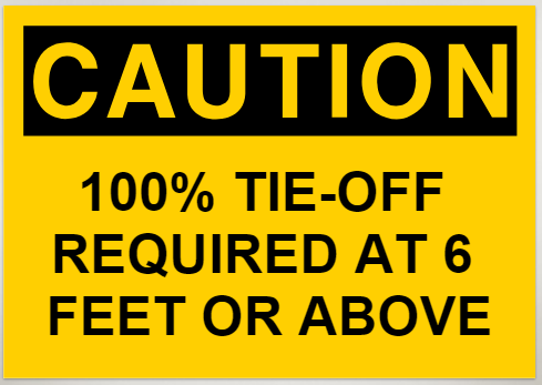 OSHA Caution Safety Sign: CAUTION 100% TIE-OFF REQUIRED AT 6 FEET OR ...
